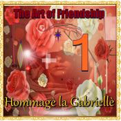 The Art of Friendship 1/2   (Hommagè la Gabriellè)