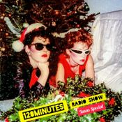 120 Minutes radio show - Xmas Special ! 19 / 12 / 2025
