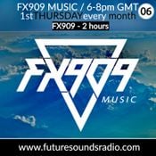 FX909 MUSIC radioshow - MAR 2021 - FX909 2 hours DJ mix - Future Sound Radio