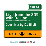 DJ Illicit on Live from the 305 with DJ Laz - Pitbull's Globalization on Sirius XM (7-24-21)