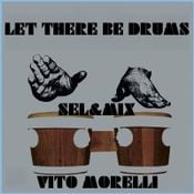Let There Be Drums - Sel&Mix Vito Morelli