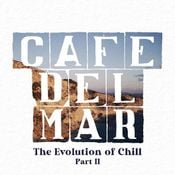 Café del Mar: The Evolution of Chill Vol.2  (mixed by Gelka)
