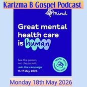 Karizma B Gospel podcast Mental health awareness Month 19th May 2026