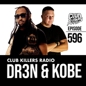 Club Killers Radio #596 - DR3N & KOBE