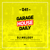 Garage House Daily #041 DJ Melody