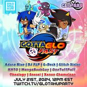 snesei Glotaku Gotta Glo Fast 7/21/24