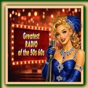 Greatest RADIO of the 50s 60s