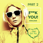 F**k You! - Sublime House Music Part 2
