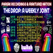 Phreak Recordings / Fraktured Nation / The Drop : A weekly joint  / 1-29-22