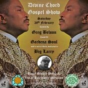 Divine Chord Gospel Show pt. 173 - Vocal Harmony Sweet Soul Session with guest GARDENA SOUL