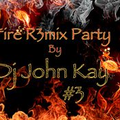 Fire R3mix Party #3