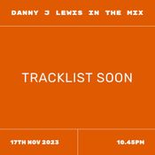 Danny J Lewis In The Mix 16th November 2023 (Soulful/Deep House & Garage)