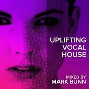 Uplifting Vocal House Mix (Sept 25) - Mixed by Mark Bunn