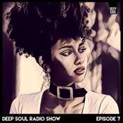Deep Soul Radio Show - Episode 7