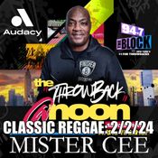 MISTER CEE THROWBACK AT NOON CLASSIC REGGAE 94.7 THE BLOCK NYC 2/2/24