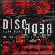 DISORDER /: Dark Danz Event - Live At The Piston Sat.May.30.XX26.