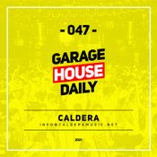 Garage House Daily #047 Caldera (UK)