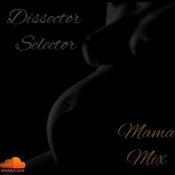 MAMA MIX by DISSECTOR SELECTOR #HappyMothersDay