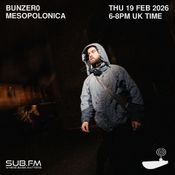 SUB FM - BunZer0 & Mesopolonica - 19 02 2026