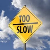 Too Slow