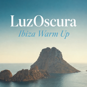 LuzOscura - Ibiza Warm Up