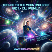 DJ PENLY - TO THE MOON AND BACK 001 - 15-05-2026 TRANCE21.COM
