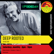 Upside Dan - Deep Rooted Show #34