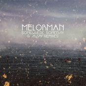 SUN SEA SKY PRODUCTION Presents: Melorman Somewhere, Someday & Away (Remixes)