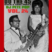Do The 45 Rock & Soul Dance Party, Vol. 24 DJ Pete Pop (Tuesday, July 20th, 2021)
