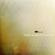 ktkr presents - Eastern Soundscapes On A Plate