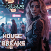 House Of Breaks #51 [Explicit] - Mixed by Shane Comeaux