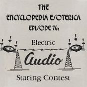Episode 74: Electric Audio Staring Contest (2/24/2020)