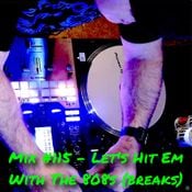 Mix #115 - Let's Hit Em With The 808s - Breaks