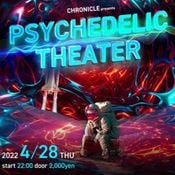 CHRONICLE presents PSYCHEDELIC THEATER - DJ Löyly - 28 Apr. 2022