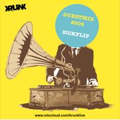 KRUNK Guest Mix 004 :: Sickflip
