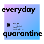 everyday quarantine 09.19.20 pt.1 - dj shi shi