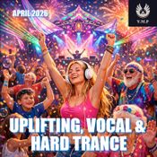 Uplifting, Vocal & Hard Trance (April 2026)