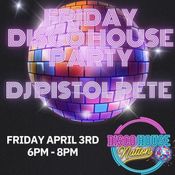 DISCO HOUSE NATION - DJ PISTOL PETE - FRIDAY DISCO HOUSE PARTY SHOW