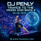 DJ PENLY - TO THE MOON AND BACK 002 - 05-06-2026 TRANCE21.COM