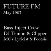 Bass Inject Crew Future 99.2FM May 1997 - DJ Tempo, Clipper with MC's Lyricist & Footsie