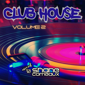 Club House Volume 2 - Mixed by Shane Comeaux