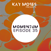 Kay Moses Presents Momentum Episode 35