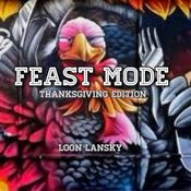 Feast Mode (Thanksgiving Edition)