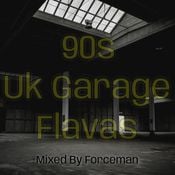 90s Uk Garage Flavas ( Forceman )