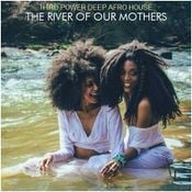DEEP AFRO HOUSE - "The River of Our Mothers"