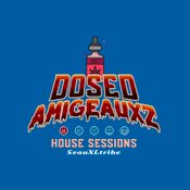 Dosed Amigeauxz_House Sessions