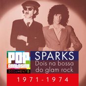 PFD #101: Sparks: Dois na bossa do glam rock (1971-1974)