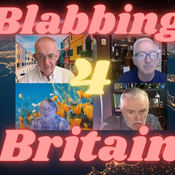 Blabbing For Britain - Episode 244