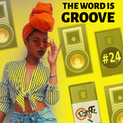 THE WORD IS GROOVE #24 (Radio RapTZ)