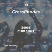 CrossRhodes Party Vol. 3 - 2000s Club Night (Dirty)